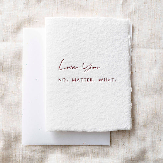 Love you No Matter What | Love Friend Greeting Card