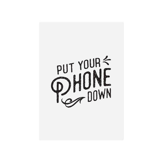 Put Your Phone Down Print - White