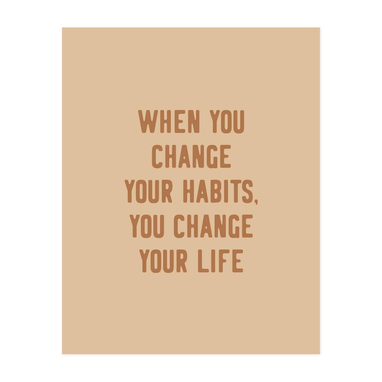 Change Your Habits Art Print