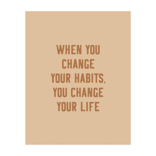 Change Your Habits Art Print