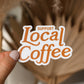 Support Local Coffee Sticker