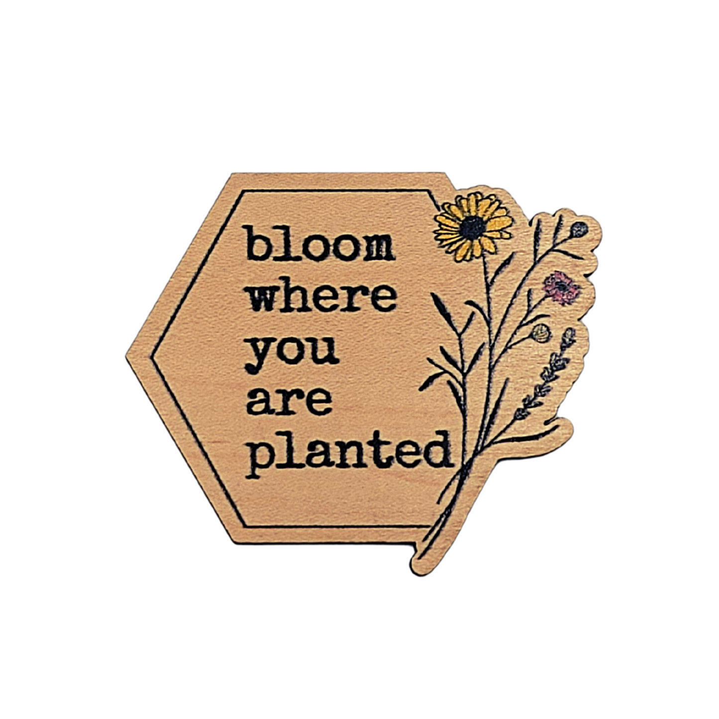 Bloom Where You Are Planted Shaped Spring Magnet With Flower